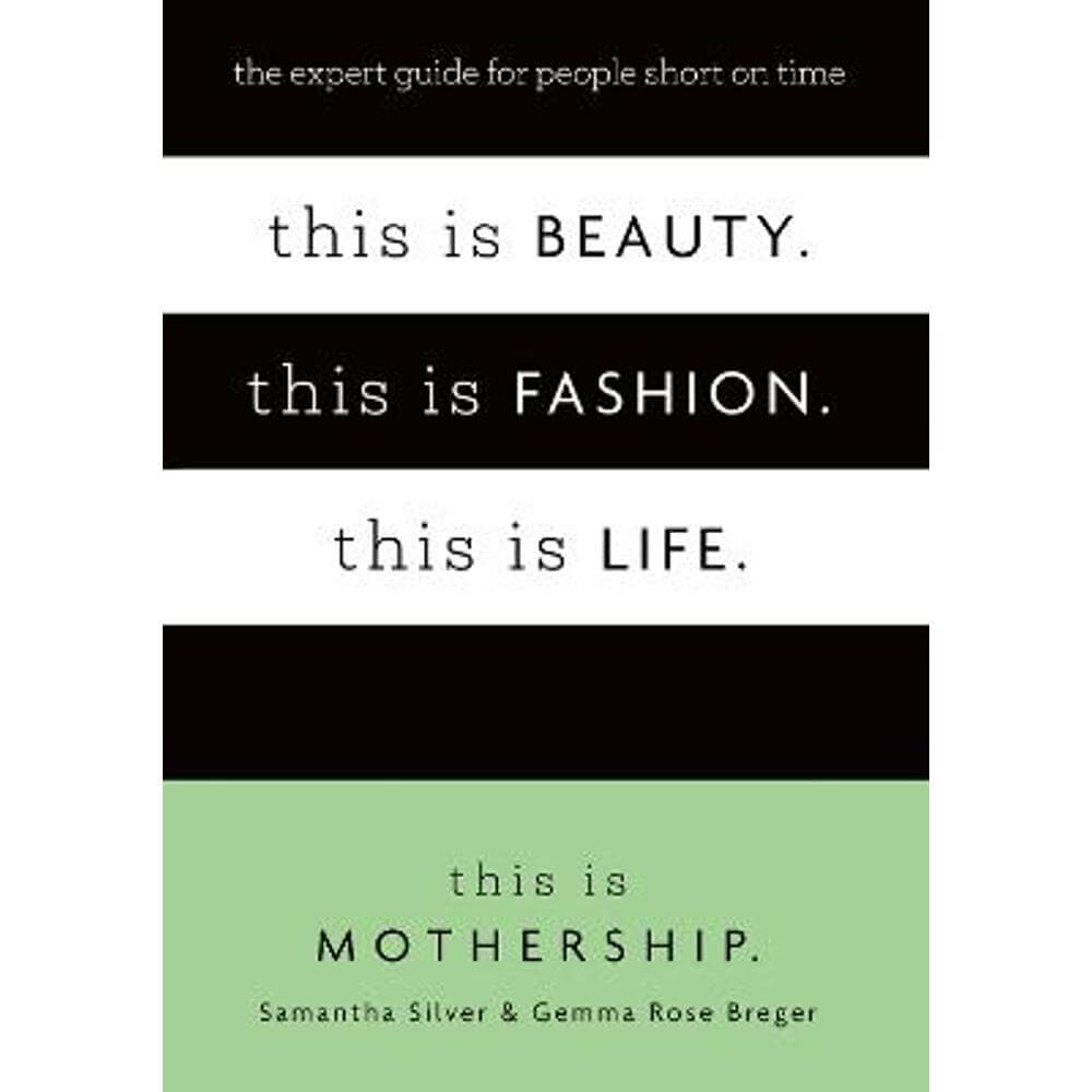 This is Beauty. This is Fashion. This is Life.: The expert guide for people short on time (Hardback) - This Is Mothership